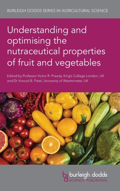 Book cover of: Understanding and Optimising the Nutraceutical Properties of Fruit and Vegetables. By: Victor Preedy