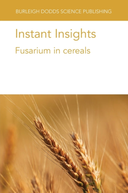 Book cover of: Instant Insights: Fusarium in Cereals. By: Edward C. Rojas