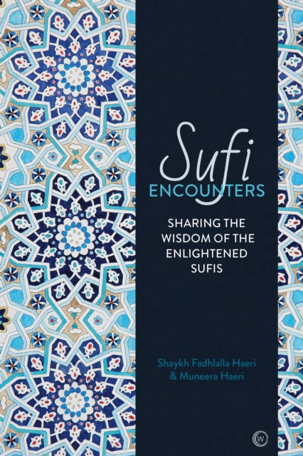 Book cover of: Sufi Encounters. By: Shaykh Fadhlalla Haeri