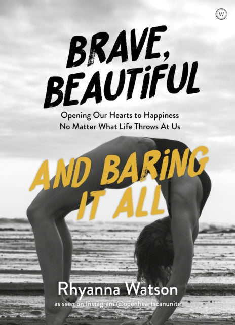 Book cover of: Brave, Beautiful and Baring It All. By: Rhyanna Watson