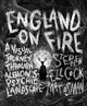 England on Fire, A Visual Journey through Albion's Psychic Landscape 9781786784285 Stephen Ellcock