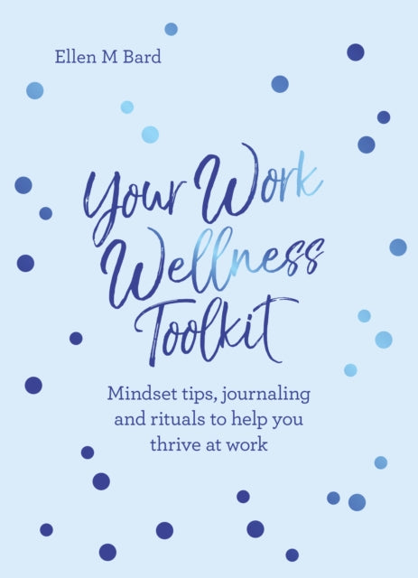 Book cover of: Your Work Wellness Toolkit. By: Ellen Bard