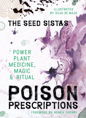 Poison Prescriptions, Power Plant Medicine, Magic & Ritual