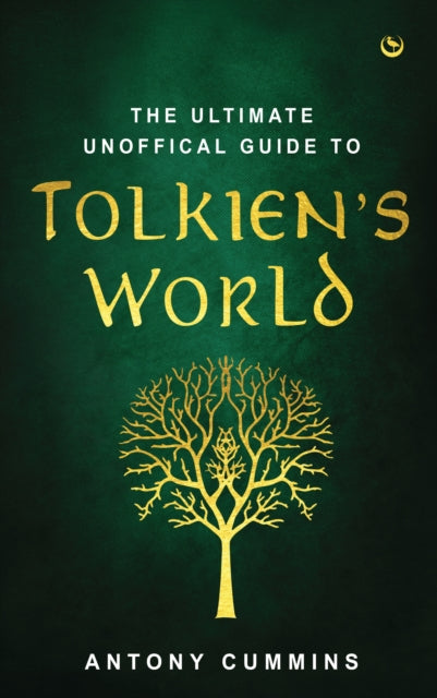 Book cover of: Ultimate Unofficial Guide to Tolkien's World. By: Antony Cummins