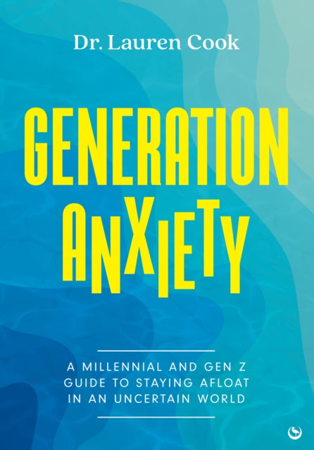 Book cover of: Generation Anxiety. By: Lauren Cook