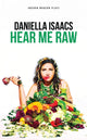 Book cover of: Hear Me Raw. By: Daniella Isaacs