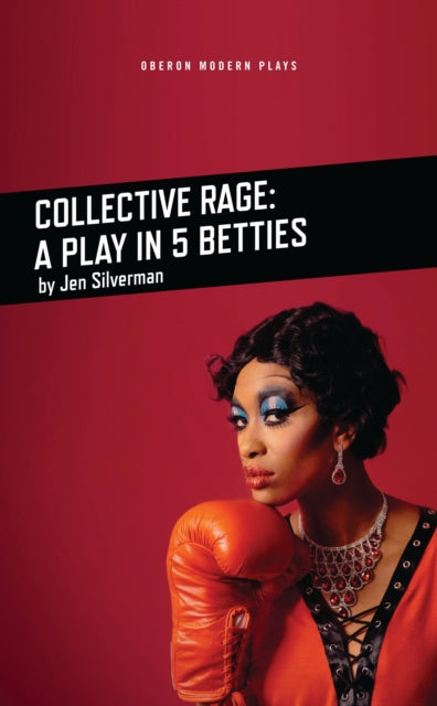 Book cover of: Collective Rage: A Play in Five Betties. By: Jen Silverman