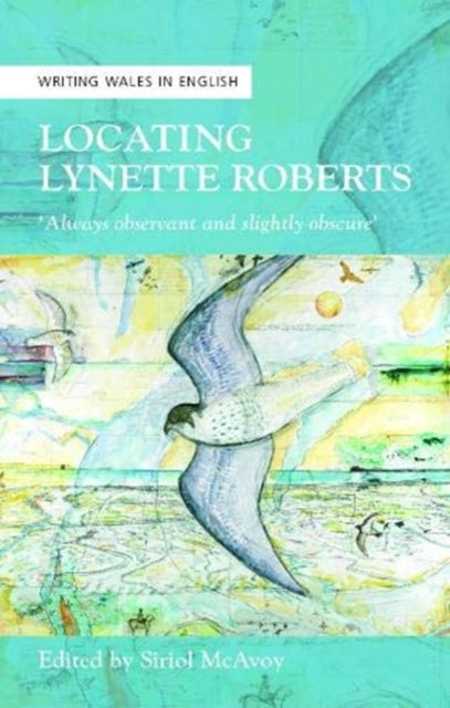 Book cover of: Locating Lynette Roberts. By: Siriol McAvoy