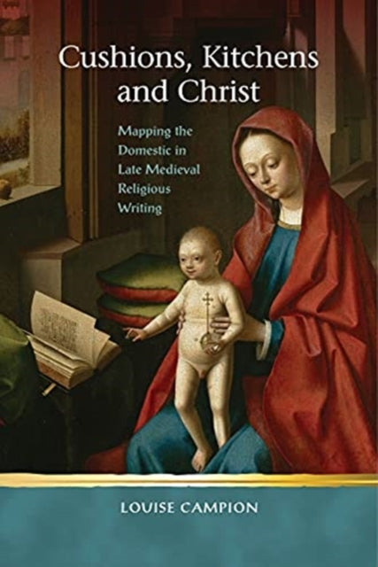 Book cover of: Cushions, Kitchens and Christ. By: Louise Campion