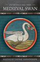 Book cover of: Introducing the Medieval Swan. By: Natalie J. Goodison
