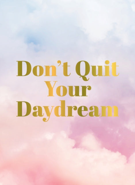 Book cover of: Don't Quit Your Daydream. By: SUMMERSDALE PUBLISHERS