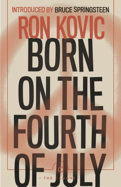 Book cover of: Born on the Fourth of July. By: Ron Kovic