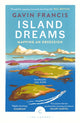 Island Dreams, Mapping an Obsession 9781786898203 Gavin Francis