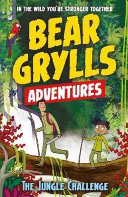 Bear Grylls Adventure 3: The Jungle Challenge, by bestselling author and Chief Scout Bear Grylls 9781786960146 Bear Grylls