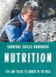 Book cover of: Bear Grylls Survival Skills: Nutrition. By: Bear Grylls