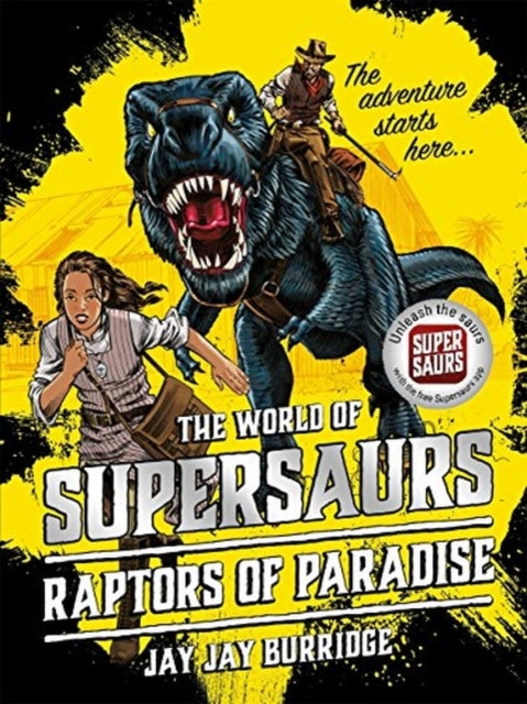 Book cover of: Supersaurs 1: Raptors of Paradise. By: Jay Jay Burridge