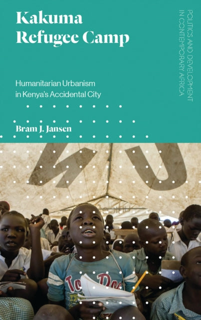 Book cover of: Kakuma Refugee Camp. By: Bram J. Jansen