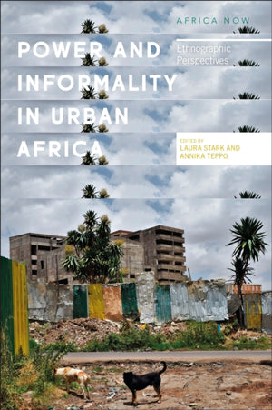 Power and Informality in Urban Africa, Ethnographic Perspectives