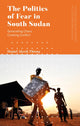 Book cover of: Politics of Fear in South Sudan. By: Daniel Akech Thiong