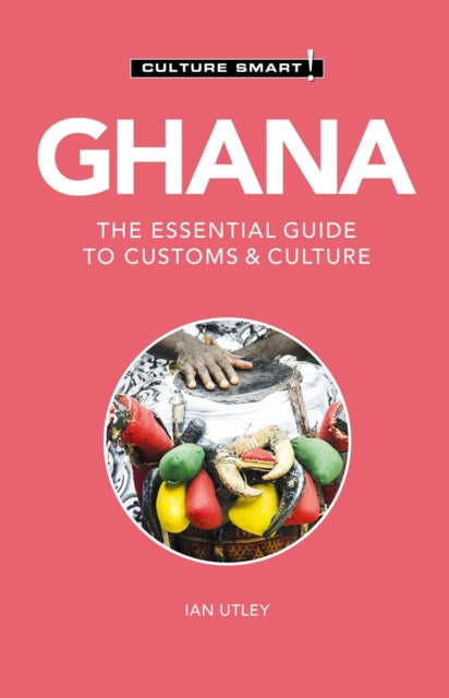 Book cover of: Ghana - Culture Smart!. By: Ian Utley