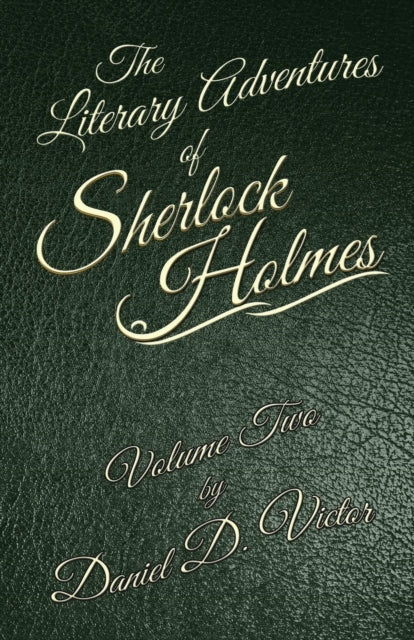 Book cover of: Literary Adventures of Sherlock Holmes Volume 2. By: Daniel D. Victor