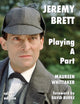 Book cover of: Jeremy Brett - Playing A Part. By: Maureen Whittaker