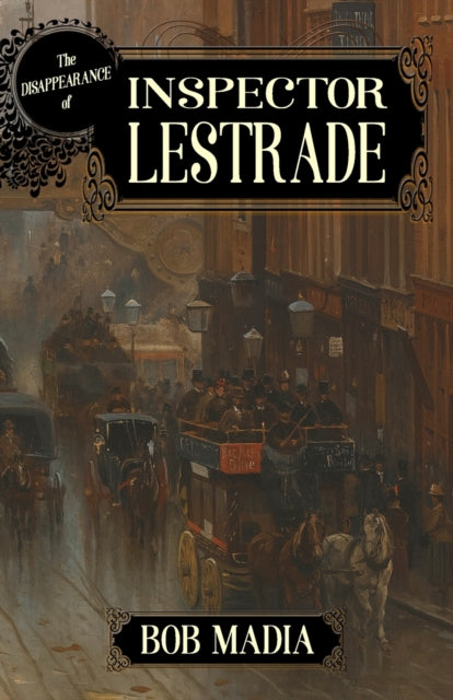 Book cover of: Disappearance Of Inspector Lestrade. By: Bob Madia