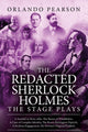 Book cover of: Redacted Sherlock Holmes - The Stage Plays. By: Orlando Pearson