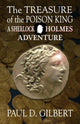 Book cover of: Treasure of the Poison King - A Sherlock Holmes Adventure. By: Paul Gilbert