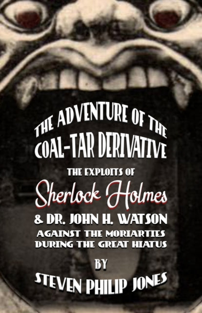 Book cover of: Adventure of the Coal-Tar Derivative. By: Steven Philip Jones