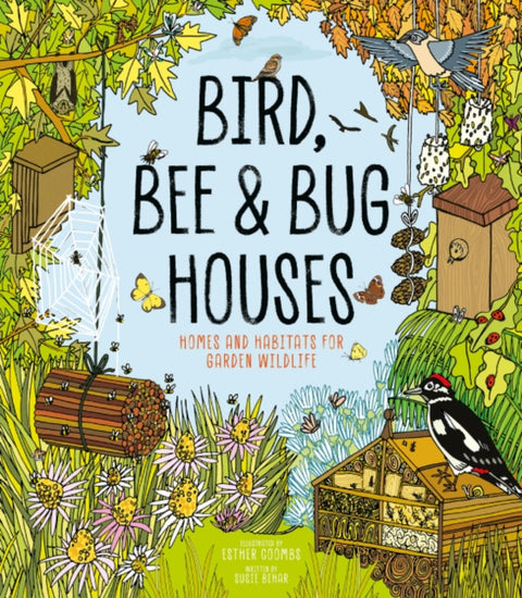 Bird, Bee & Bug Houses, Homes and Habitats for Garden Wildlife