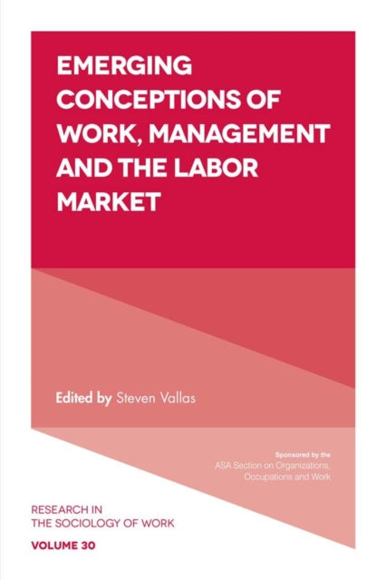 Book cover of: Emerging Conceptions of Work, Management and the Labor Market. By: Steven Vallas