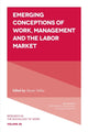 Book cover of: Emerging Conceptions of Work, Management and the Labor Market. By: Steven Vallas