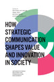 Book cover of: How Strategic Communication Shapes Value and Innovation in Society. By: Øyvind Ihlen