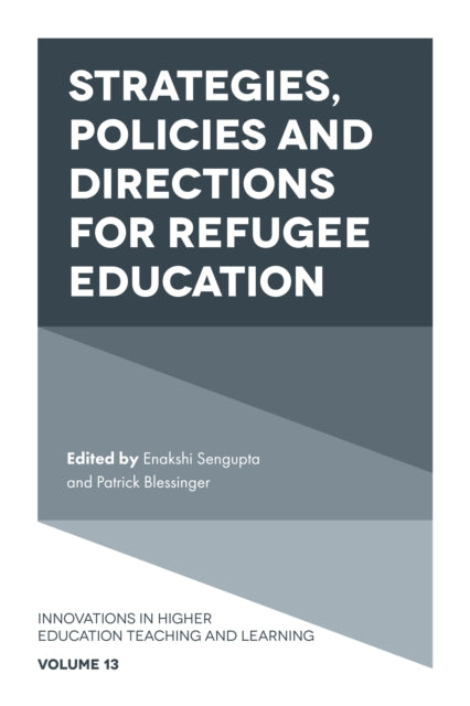 Book cover of: Strategies, Policies and Directions for Refugee Education. By: Patrick Blessinger