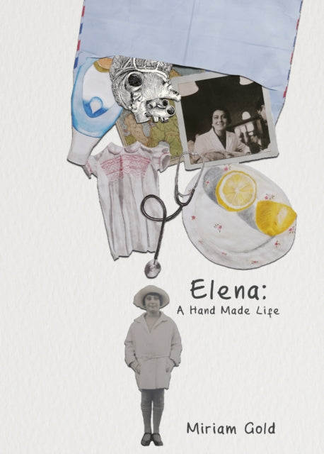 Elena: A Hand Made Life 9781787335226 Miriam Gold