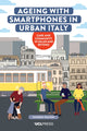 Book cover of: Ageing with Smartphones in Urban Italy. By: Shireen Marion Walton