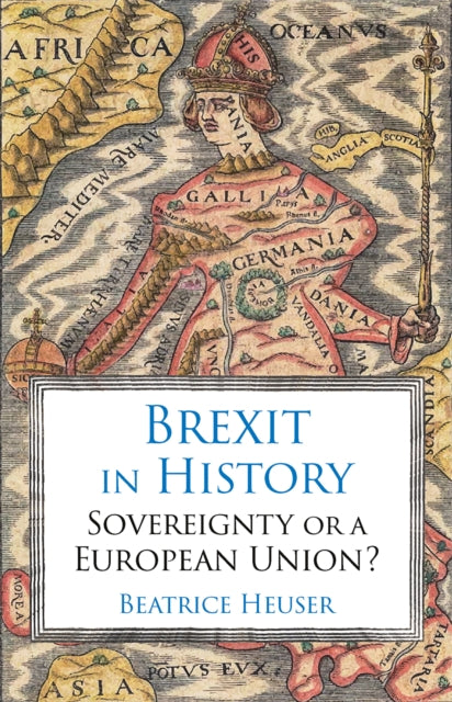 Book cover of: Brexit in History. By: Beatrice Heuser