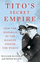 Book cover of: Tito's Secret Empire. By: William Klinger