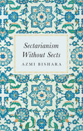 Sectarianism Without Sects