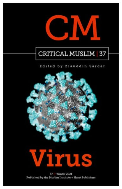 Book cover of: Critical Muslim 37: Virus. By: Ziauddin Sardar