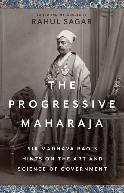 Book cover of: Progressive Maharaja. By: Rahul Sagar