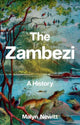Book cover of: Zambezi. By: M. D. D. Newitt