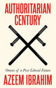 Book cover of: Authoritarian Century. By: Azeem Ibrahim