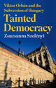 Book cover of: Tainted Democracy. By: Zsuzsanna Szelényi