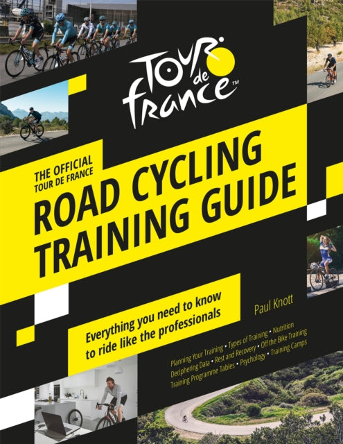 Book cover of: Official Tour de France Road Cycling Training Guide. By: Paul Knott