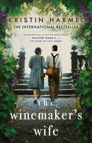 Winemaker's Wife, An internationally bestselling story of love, courage and forgiveness