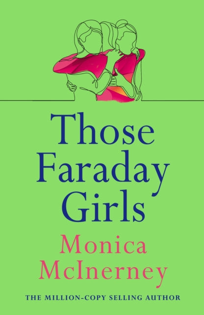Book cover of: Those Faraday Girls. By: Monica McInerney