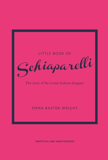 Book cover of: Little Book of Schiaparelli. By: Emma Baxter-Wright