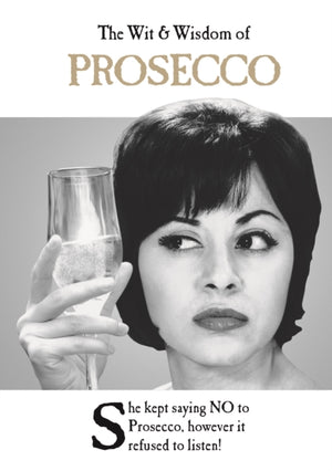 Wit and Wisdom of Prosecco